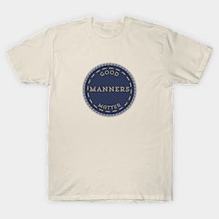 Good Manners Matter T-Shirt